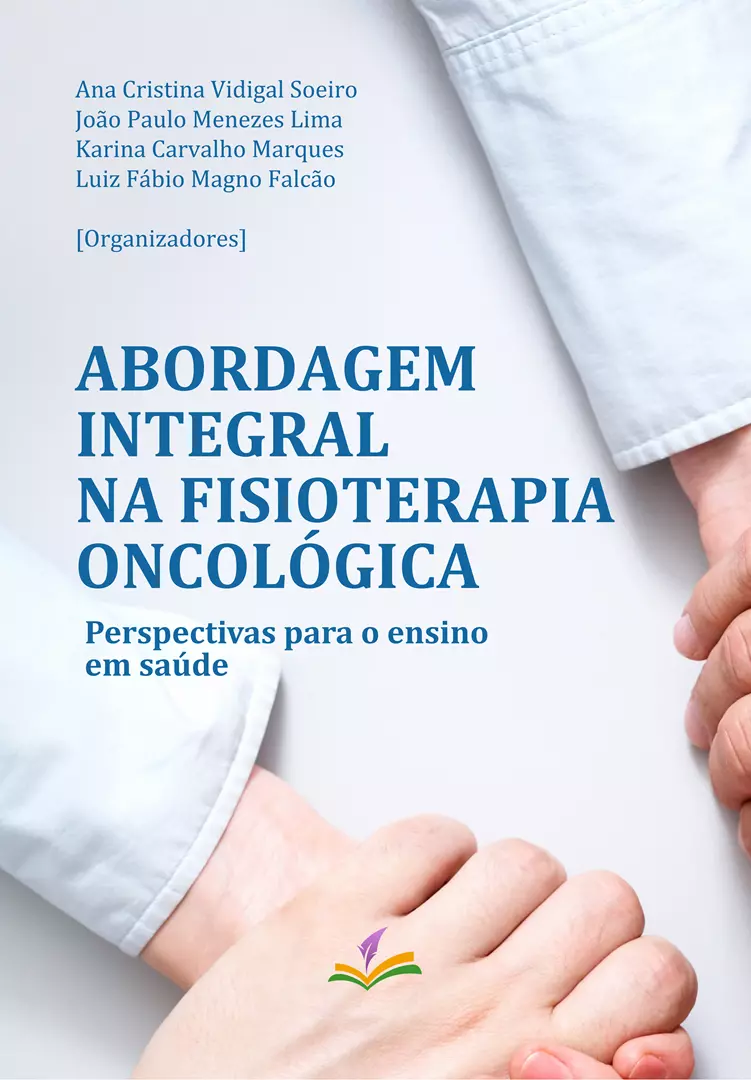 ABORDAGEM INTEGRAL NA FISIOTERAPIA ONCOLÓGICA: Perspectivas para o ensino em saúde